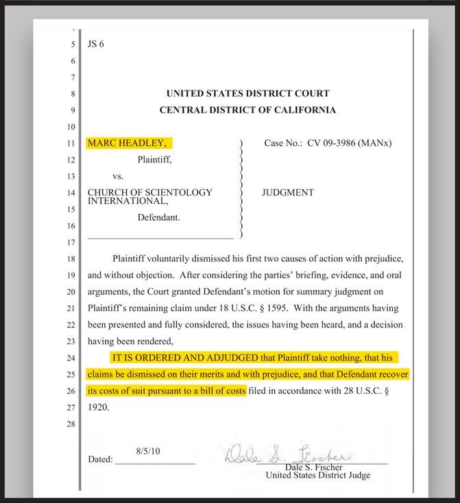 In August 2010, the U.S. District Court dismissed Marc and Claire Headley’s twin lawsuits based on lack of factual merits and ordered them to pay the Church’s costs.